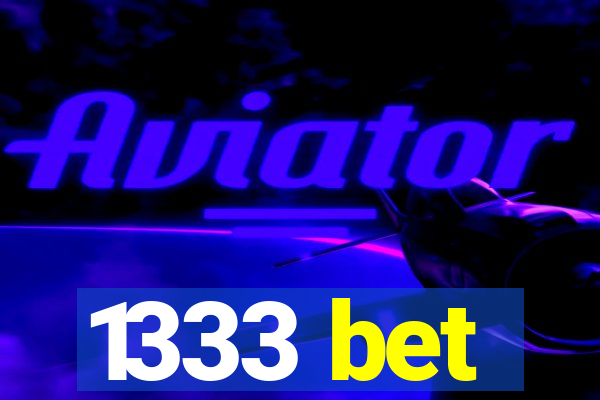 1333 bet